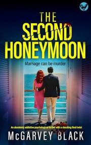 The Second Honeymoon: An absolutely addictive psychological thriller with a shocking final twist