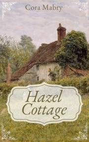 Hazel Cottage: A Clean Christian Regency Romance