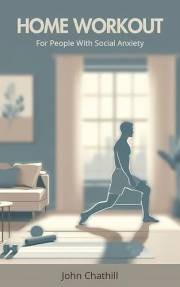 Home Workout for People with Social Anxiety Home Workout for People with Social Anxiety
