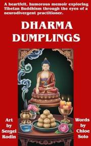 Dharma Dumplings: A heartfelt, humorous memoir exploring Tibetan Buddhism through the eyes of a neurodivergent practitioner
