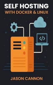 Self-Hosting with Docker & Linux: Run Your Own Services