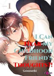 I Can Hear My Childhood Friend’s Thoughts？！ Chapter1