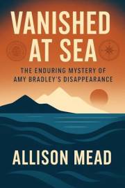 Vanished at Sea: The Enduring Mystery of Amy Bradley's Disappearance