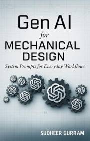 Gen AI for Mechanical Design: System Prompts for Everyday Workflows
