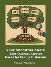 Your Ancestors Await: Easy Internet Archive Hacks for Family Historians