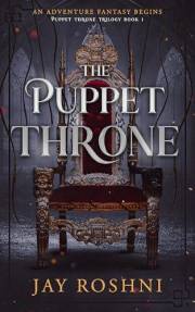 The Puppet Throne: An Adventure Fantasy Begins (Puppet Throne Trilogy Book 1)