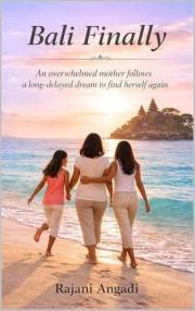 Bali Finally: An overwhelmed mother follows a long-delayed dream to find herself again