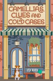 Camellias, Clues and Cold Cases: a Delightful Cozy Mystery (Honeysuckle Bend Cozy Mystery Series Book 3)