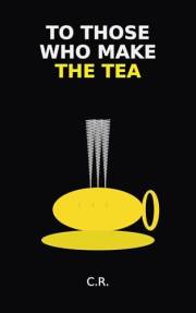 To Those Who Make the Tea: A Memoir of Burnout, Burgers & Behind the Scenes in F&B Life