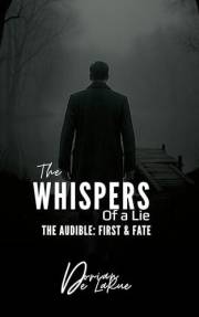 The Whispers of a Lie: The Audible: First & Fate