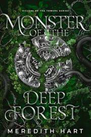 Monster of the Deep Forest: A steamy stand-alone romantasy about a man with stolen magic and the woman hunting him (Killers o