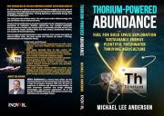 Thorium-Powered Abundance: Fuel for Bold Space Exploration, Sustainable Energy, Plentiful Freshwater, Thriving Agriculture