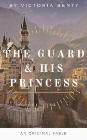 The Guard and His Princess: A Christian Fable (Original Christian Fables Collection)