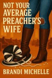 Not Your Average Preacher's Wife