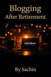 BLOGGING AFTER RETIREMENT: “A retired mind. A restless cursor. A blog waiting to happen.”