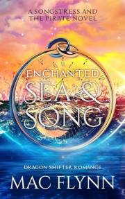Enchanted Sea & Song: The Songstress and the Pirate Book 1 (Dragon Shifter Romance)