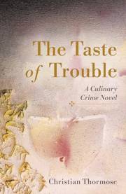 The Taste of Trouble: A Culinary Crime Novel