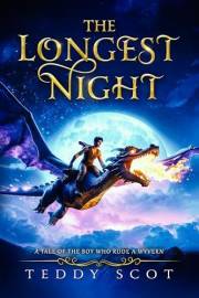 The Longest Night: A Tale of a Boy Who Rode A Wyvern