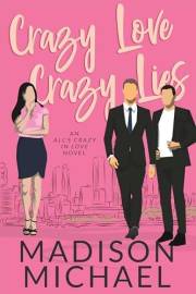 Crazy Loves Crazy Lies: An All's Crazy in Love Romance