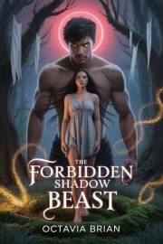 The Forbidden Shadow Beast: A Dark Wolf Shifter Paranormal Romance (Alpha Fated Mates and Cursed Magic Series)