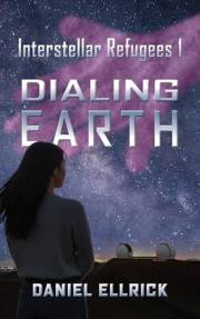 Dialing Earth (Interstellar Refugees Book 1)