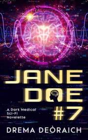 Jane Doe #7: A Dark Medical Sci-Fi Novelette