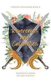 Reverences and Calamities: Forging Kingdoms Book 2 (A Closed-Door Romantasy with Dragons, Shifters, and Vampires and all the