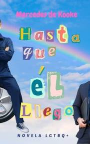 Hasta que él llegó: Romance Trans corto para adultos (Alemania, opuestos se atraen) (Tony & Peter) (Spanish Edition)