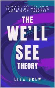 The We’ll See Theory: The Mindset Shift That Turns Setbacks into Comebacks