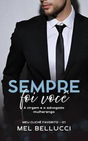 Sempre Foi Você: A virgem e o advogado mulherengo (Meu Clichê Favorito Livro 1) (Portuguese Edition)