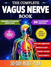 Vagus Nerve Book: 50 Proven Exercises to Master Your Nervous System, Reduce Inflammation, Relieve Anxiety, Improve Sleep, and
