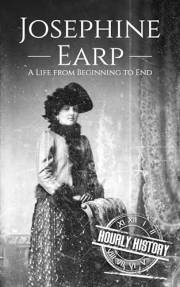 Josephine Earp: A Life from Beginning to End (Old West)
