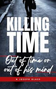 Killing Time: Out of Time or Out of His Mind