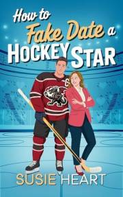 How To Fake Date a Hockey Star: A Sweet Opposites Attract Forced Proximity Romance (Falling For The Dragons of Firth City Boo