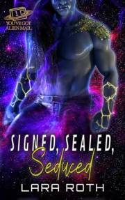 Signed, Sealed, Seduced: A Steamy Scifi Romance (You've Got Alien Mail Book 1)