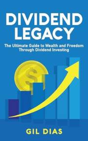 DIVIDEND LEGACY: The Ultimate Guide to Wealth and Freedom Through Dividend Investing