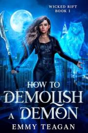 How to Demolish a Demon: An Urban Fantasy: Wicked Rift No. 1