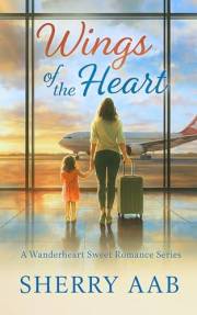 Wings of the Heart: A Sweet Single Dad, Adoption, and Found-Family Romance