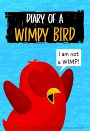 Diary of a Wimpy Bird: A Funny and Interactive Children’s Book for Early Readers, Pre-K, Kindergarten and Grade 1 (Sammy Bird