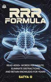 RRR Formula: Read 4000+ Words Per Minute, Eliminate Distractions, and Retain Knowledge for Years with Proven Focus and Memory