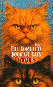 The Complete Book of Cats : On the Nature and Nurture of the Cat
