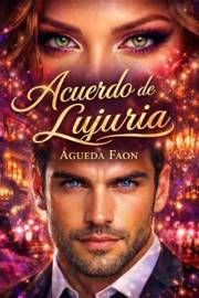 ACUERDO DE LUJURIA: Un acuerdo de placer que se convierte en obsesión, y un juego peligroso donde nadie sale ileso (Spanish E