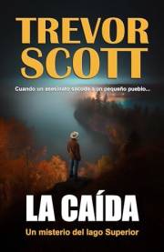 LA CAÍDA (Un misterio del lago Superior nº 1) (Spanish Edition)
