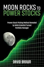 Moon Rocks to Power Stocks: Proven Stock Picking Method Revealed by NASA Scientist Turned Portfolio Manager