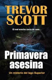 Primavera asesina (Un misterio del lago Superior nº 3) (Spanish Edition)