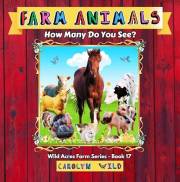 Farm Animals : How Many Do You See? (Wild Acres Farm Series Book 17)