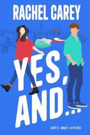 Yes, And... (Arts and Lovers Book 1)