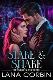 Stake & Shake: A Forced Proximity Vampire Romance (Crimson Rose Book 2)