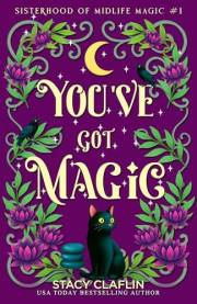 You've Got Magic (Sisterhood of Midlife Magic Book 1)