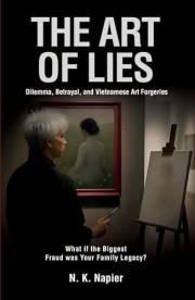 The Art of Lies: Dilemma, Betrayal, and Vietnamese Art Forgeries. What if the Biggest Fraud was Your Family Legacy?